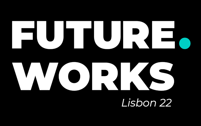 Conferência Future.Works Lisbon 22